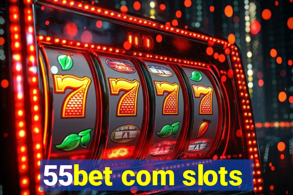 55bet com slots